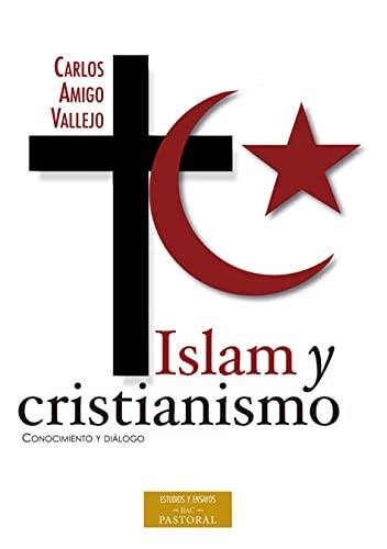 Cover for Islam y cristianismo. Conocimiento y diálogo