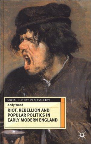 Cover for Riot, Rebellion And Popular Politics In Early Modern England