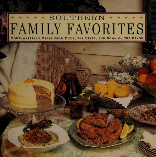 Cover for Southern Family Favorites Mouthwatering Meals from Dixie, the Delta and Down on the Bayou