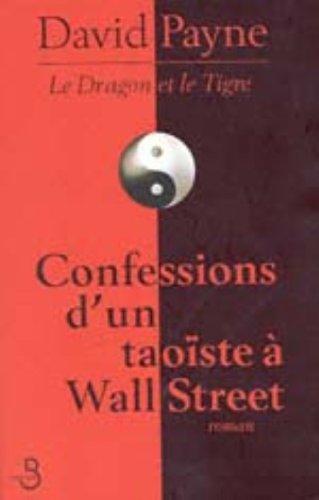 Cover for Le dragon et le tigre. Confessions d'un Taoïste à Wall Street