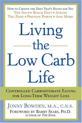Cover for Living the low carb life from Atkins to the Zone