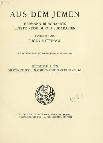Cover for Aus dem Jemen; Hermann Burchardts letzte Reise durch Südarabien
