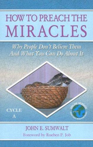 Cover for How to Preach the Miracles: Why People Don't Believe Them and What You Can Do about It