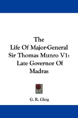 Cover for The Life Of Major-General Sir Thomas Munro V1