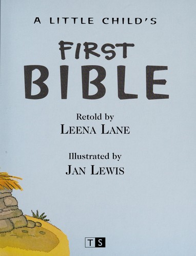 Cover for A LITTLE CHILD'S FIRST BIBLE