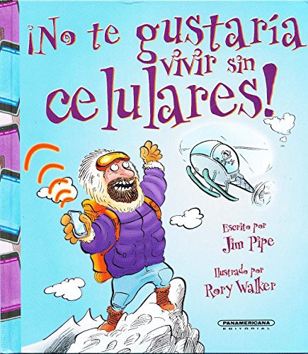 Cover for No Te Gustaria Vivir Sin Celulares!