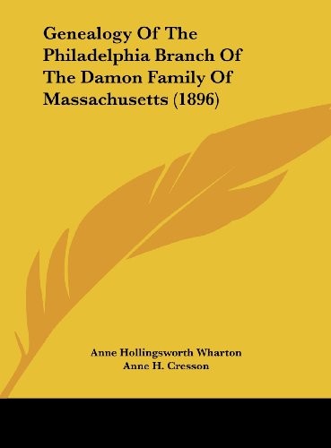 Cover for Genealogy Of The Philadelphia Branch Of The Damon Family Of Massachusetts (1896)
