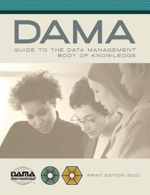 Cover for The DAMA guide to the data management body of knowledge
