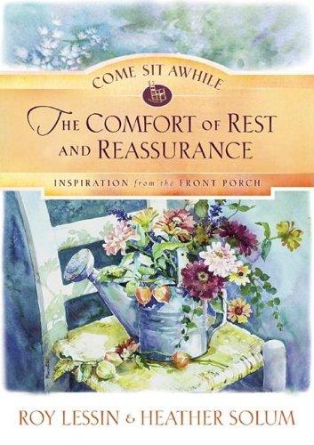 Cover for The Comfort of Rest and Reassurance (Come Sit Awhile - Inspiration from the Front Porch)