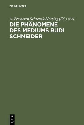 Cover for Die Phänomene des Mediums Rudi Schneider