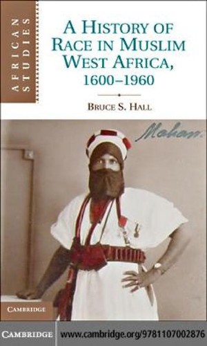 Cover for A history of race in Muslim West Africa, 1600-1960