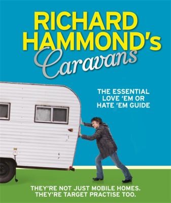 Cover for Richard Hammonds Caravans The Essential Love Em Or Hate Em Guide