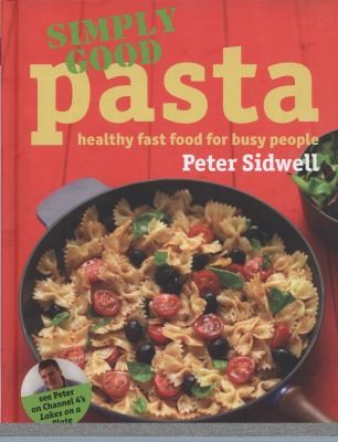 Cover for Simply Good Pasta Healthy Fast Food For Busy People