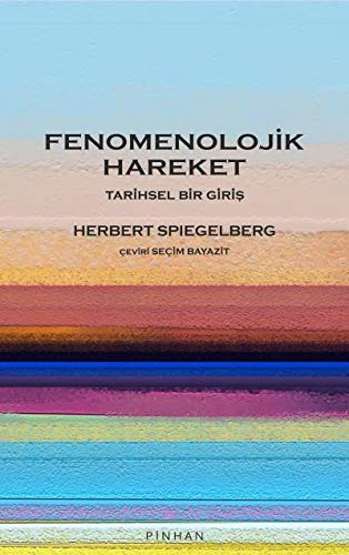 Cover for Fenomenolojik Hareket; Tarihsel Bir Giris