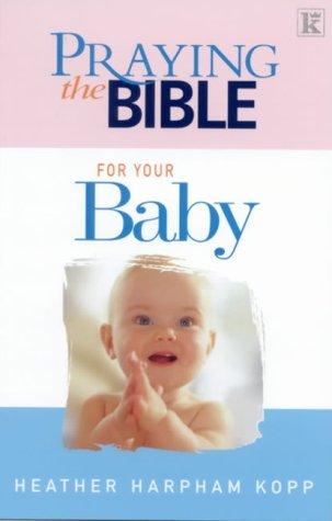 Cover for Praying the Bible for Your Baby