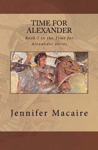 Cover for Time for Alexander: Book I in the Time for Alexander series (Volume 1)