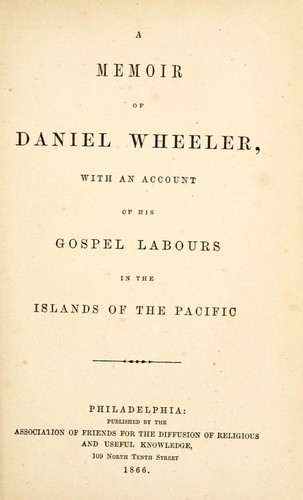 Cover for A memoir of Daniel Wheeler, with an account of his gospel labours in the islands of the Pacific