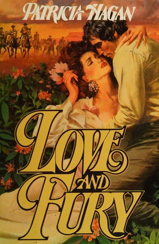 Cover for Love and Fury (HARDCOVER) ~ BY PATRICIA HAGAN