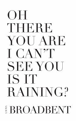 Cover for Oh There You Are I Can't See You Is It Raining?
