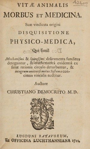 Cover for Vitae animalis morbus et medicinia. Suae vindicata origini disquisitione physico-medica, qua simul Mechanismi et Spinosismi deliramenta funditus deteguntur, et mathematica evidentia ex sanae rationis circulo deturbantur, et integrum universi motus systema concinnis vinculis nectitur