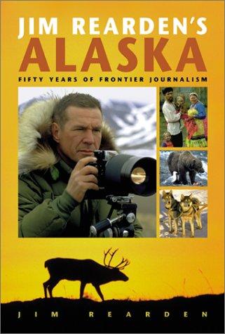 Cover for Jim Rearden's Alaska