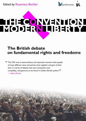 Cover for The Convention On Modern Liberty The British Debate On Fundamental Rights And Freedoms