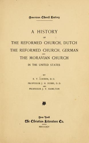 Cover for A history of the Reformed church, Dutch; the Reformed church, German and the Moravian church in the United States