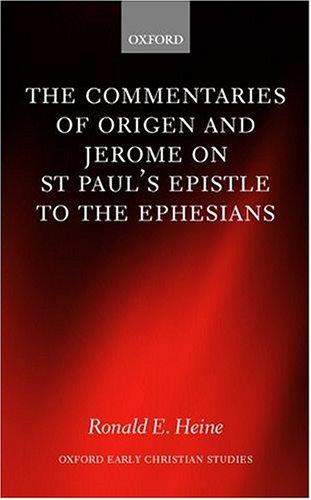 Cover for The Commentaries of Origen and Jerome on St. Paul's Epistle to the Ephesians (Oxford Early Christian Studies)