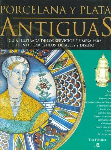 Cover for Porcelana Y Plata Antiguas/ Porcelain and Platinum Antiques