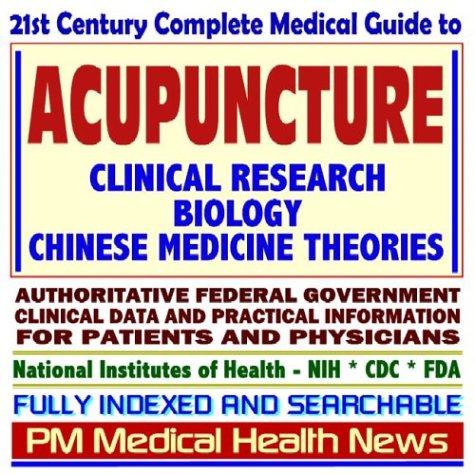 Cover for 21st Century Complete Medical Guide to Acupuncture and Chinese Medicine Theories, Alternative Medicine, Authoritative CDC, NIH, and FDA Documents, Clinical ... for Patients and Physicians (CD-ROM)