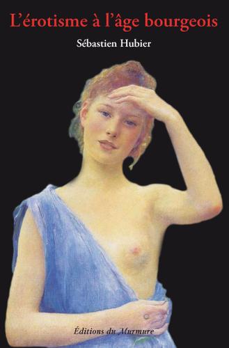 Cover for L' Erotisme à l'âge bourgeois
