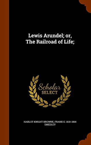 Cover for Lewis Arundel; or, The Railroad of Life;