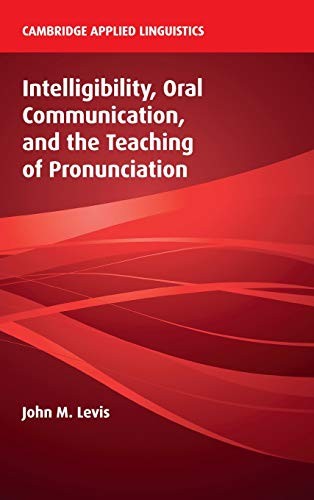 Cover for Intelligibility, Oral Communication, and the Teaching of Pronunciation