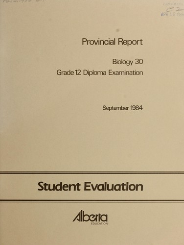 Cover for Provincial report : biology 30 grade 12 diploma examination