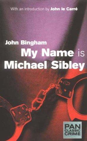 Cover for My Name Is Michael Sibley (Pan Classic Crime)