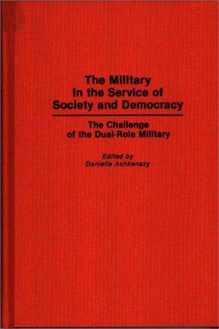 Cover for The Military in the Service of Society and Democracy