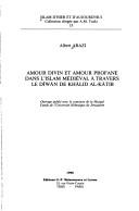 Cover for Amour divin et amour profane dans l'Islam médiéval à travers le Dīwān de Khālid al-Kātib