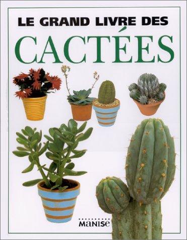 Cover for Le Grand Livre des cactées