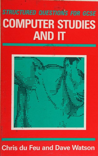 Cover for Structured Questions for General Certificate of Secondary Education Computer Studies and Information Technology (Structured Questions for GCSE)