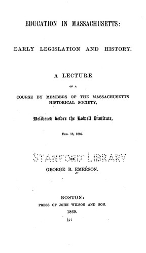 Cover for Education in Massachusetts: Early Legislation and History : a Lecture of a Course by Members of ...
