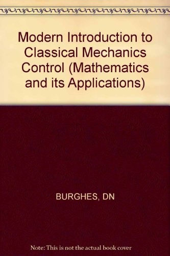 Cover for Modern Introduction to Classical Mechanics & Control (Mathematics & Its Applications) (Mathematics and Its Applications)
