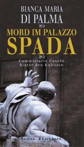 Cover for Mord im Palazzo Spada. Commissario Caselli hinter den Kulissen.