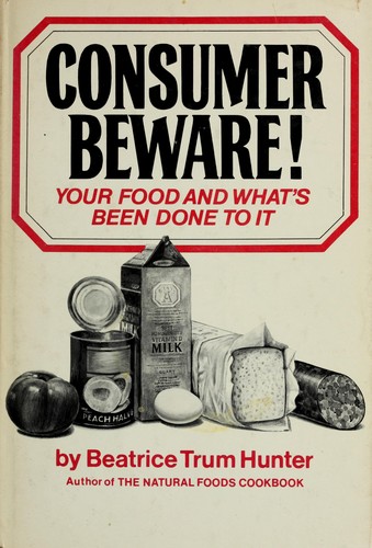 Cover for Consumer beware! Your food and what's been done to it.