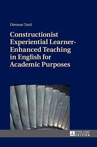 Cover for Constructionist Experiential Learner-Enhanced Teaching in English for Academic Purposes