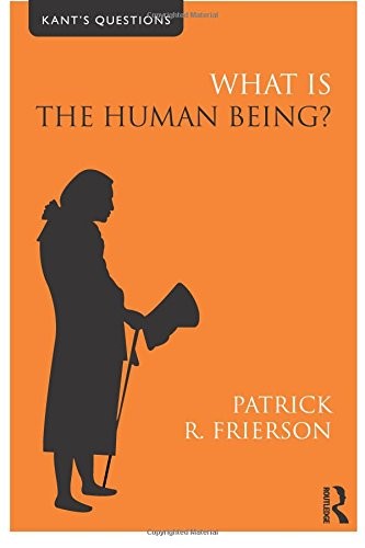 Cover for What is the Human Being? (Kant's Questions)
