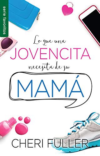 Cover for Lo que una jovencita necesita de su mama