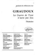 Cover for Analyses & réflexions sur Giraudoux, La guerre de Troie n'aura pas lieu