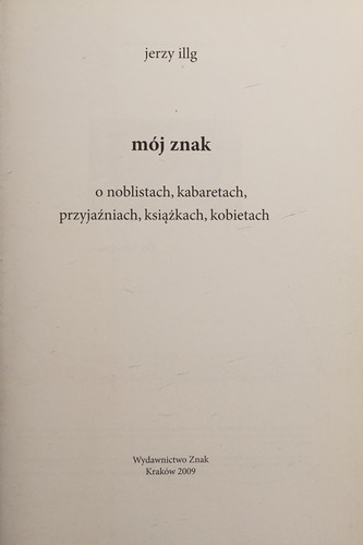 Cover for Mój znak. O noblistach, kabaretach, przyjaźniach, książkach, kobietach