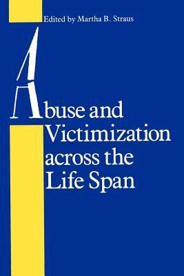 Cover for Abuse And Victimization Across The Life Span