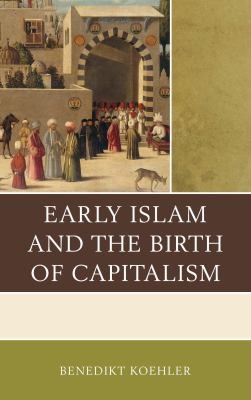 Cover for Early Islam and the Birth of Capitalism